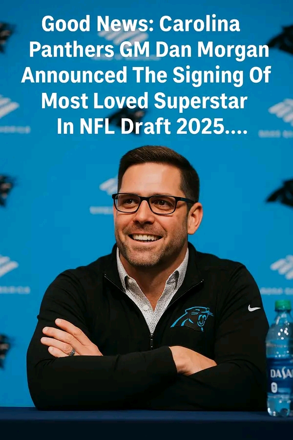 Good News: Carolina Panthers GM Dan Morgan Announced The Signing Of Most Loved Superstar In NFL Draft 2025