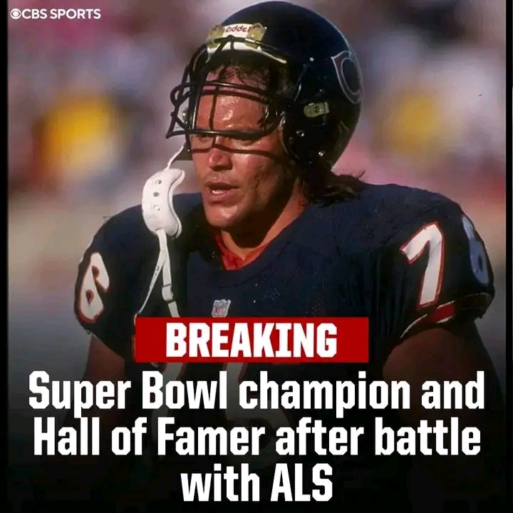 Heartbreaking Loss for the NFL: Super Bowl Champion, Hall of Famer, and Beloved Bears Icon Passes Away at 67 After Brave Battle with ALS — A Gridiron Giant Remembered