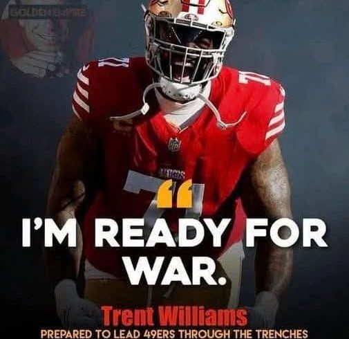 “I’M READY FOR WAR.” — Trent Williams is the Relentless Force Powering the 49ers Trenches